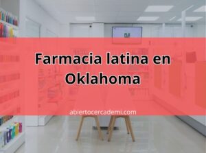 Farmacias latinas en Oklahoma: Un servicio cercano para nuestra comunidad