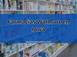 Farmacias Walmart en Iowa