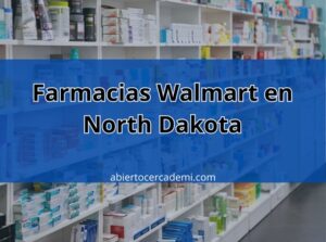 Farmacias Walmart en North Dakota
