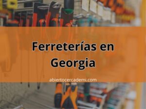Ferreterías en Georgia: Encuentra la Más Cercana