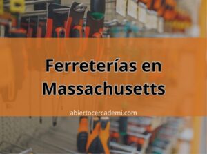 Ferreterías en Massachusetts: Encuentra la Más Cercana