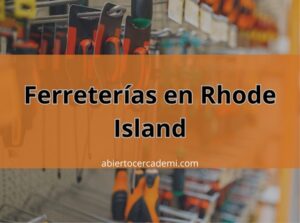 Ferreterías en Rhode Island: Encuentra la Más Cercana